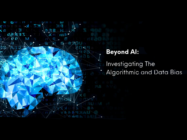 Beyond AI: Investigating The Algorithmic and Data Bias  Read More —